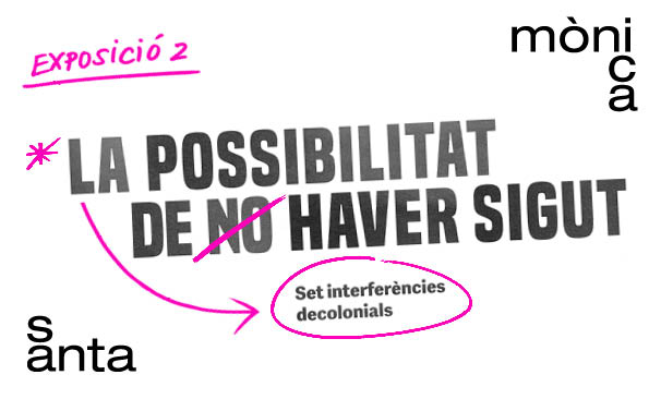 La possibilitat de no haver sigut. Set interferències decolonials